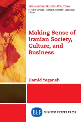 Sensul societății, culturii și afacerilor iraniene - Making Sense of Iranian Society, Culture, and Business