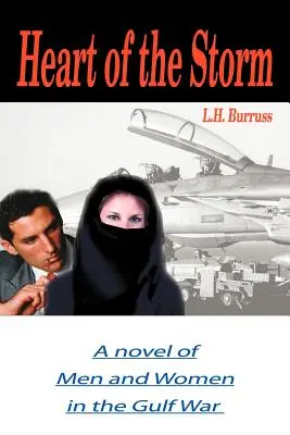 Inima furtunii: Un roman despre bărbați și femei în Războiul din Golf - Heart of the Storm: A Novel of Men and Women in the Gulf War