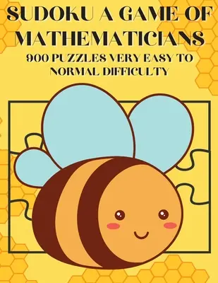 Sudoku Un joc pentru matematicieni 900 de puzzle-uri Dificultate foarte ușoară până la normală - Sudoku A Game of Mathematicians 900 Puzzles Very Easy to Normal Difficulty