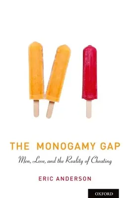 Decalajul monogamiei: Bărbații, iubirea și realitatea înșelăciunii: The Monogamy Gap: Men, Love, and the Reality of Cheating - The Monogamy Gap: Men, Love, and the Reality of Cheating