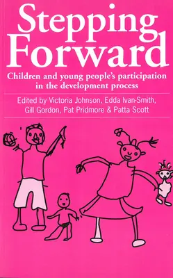 Stepping Forward: Participarea copiilor și tinerilor la procesul de dezvoltare - Stepping Forward: Children and Young Peoples Participation in the Development Process