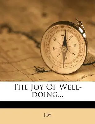 Bucuria de a face bine... - The Joy of Well-Doing...