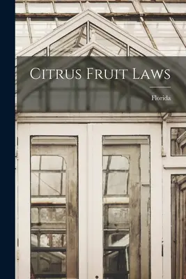 Legile privind fructele citrice - Citrus Fruit Laws