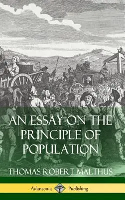 Un eseu asupra principiului populației (Hardcover) - An Essay on the Principle of Population (Hardcover)