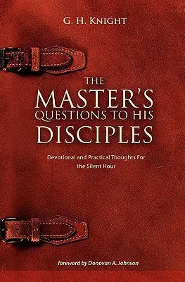 Întrebările Maestrului către ucenicii Săi (The Master's Questions to His Disciples) - The Master's Questions to His Disciples