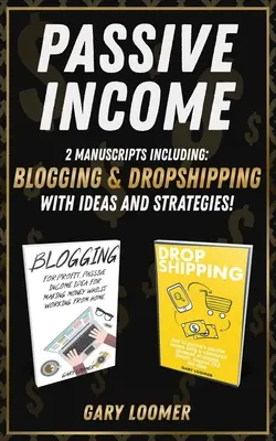 Venit pasiv: 2 Manuscrise, inclusiv blogging și dropshipping cu idei și strategii - Passive Income: 2 Manuscripts including blogging and dropshipping with Ideas and Strategies