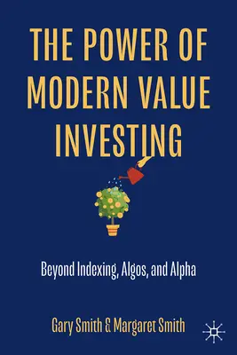 Puterea investițiilor moderne în valoare: Dincolo de indexare, algos și alfa - The Power of Modern Value Investing: Beyond Indexing, Algos, and Alpha