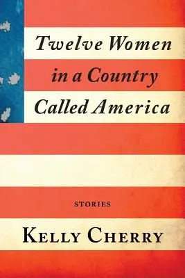 Douăsprezece femei într-o țară numită America (Twelve Women in a Country Called America) - Twelve Women in a Country Called America
