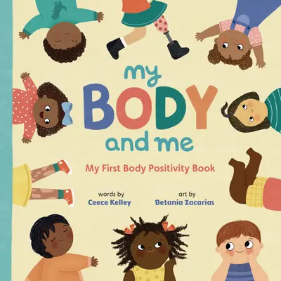 Corpul meu și cu mine: Prima mea carte despre pozitivitatea corpului - My Body and Me: My First Body Positivity Book
