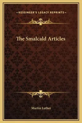 Articolele Smalcald - The Smalcald Articles