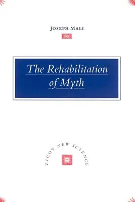 Reabilitarea mitului: „Noua știință” a lui Vico - The Rehabilitation of Myth: Vico's 'New Science'
