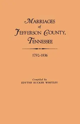 Căsătorii din Jefferson County, Tennessee, 1792-1836 - Marriages of Jefferson County, Tennessee, 1792-1836