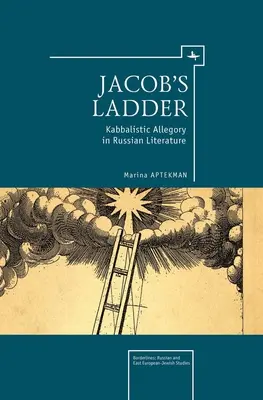 Scara lui Iacob: Alegoria kabbalistică în literatura rusă - Jacob's Ladder: Kabbalistic Allegory in Russian Literature