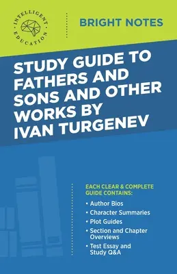 Ghid de studiu la Părinți și fii și alte opere de Ivan Turgheniev - Study Guide to Fathers and Sons and Other Works by Ivan Turgenev