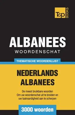 Vocabular tematic olandeză-albaneză - 3000 de cuvinte - Thematische woordenschat Nederlands-Albanees - 3000 woorden