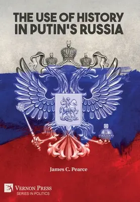 Utilizarea istoriei în Rusia lui Putin - The Use of History in Putin's Russia