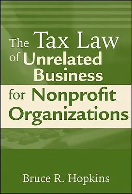 Legea fiscală a afacerilor nelegate pentru organizațiile nonprofit - The Tax Law of Unrelated Business for Nonprofit Organizations