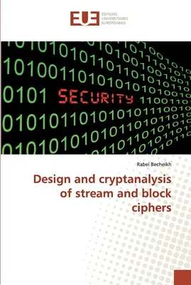 Proiectarea și criptanaliza cifrurilor în flux și în bloc - Design and cryptanalysis of stream and block ciphers