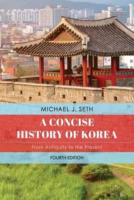 O istorie concisă a Coreei: Din Antichitate până în Prezent - A Concise History of Korea: From Antiquity to the Present