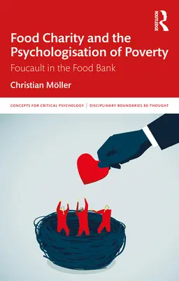 Caritatea alimentară și psihologizarea sărăciei: Foucault în banca alimentară - Food Charity and the Psychologisation of Poverty: Foucault in the Food Bank