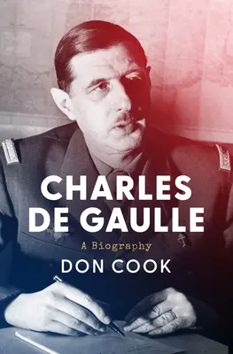 Charles de Gaulle: O biografie - Charles de Gaulle: A Biography