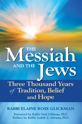 Mesia și evreii: Trei mii de ani de tradiție, credință și speranță - The Messiah and the Jews: Three Thousand Years of Tradition, Belief and Hope