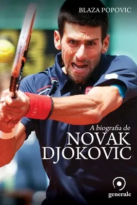 O biografie a lui Novak Djokovic - A biografia de Novak Djokovic