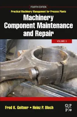 Întreținerea și repararea componentelor de mașini: Volumul 3 - Machinery Component Maintenance and Repair: Volume 3