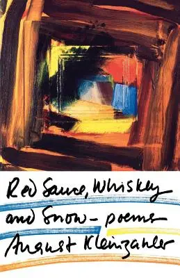 Sos roșu, whisky și zăpadă: Poezii - Red Sauce, Whiskey and Snow: Poems