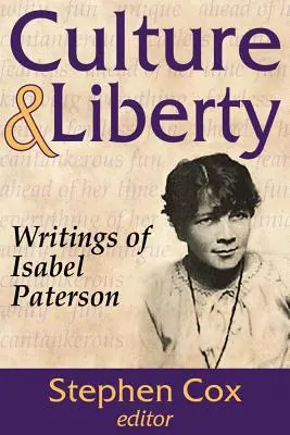 Cultură și libertate: Scrierile lui Isabel Paterson - Culture and Liberty: Writings of Isabel Paterson