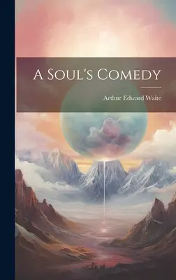 Comedia unui suflet - A Soul's Comedy