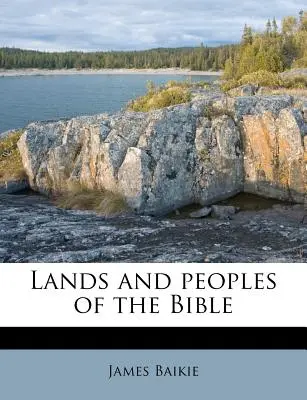 Ținuturi și popoare ale Bibliei - Lands and Peoples of the Bible
