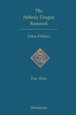 Limba ebraică restaurată: Prima parte - The Hebraic Tongue Restored: Part First
