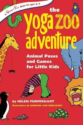 Aventura Yoga Zoo: Poziții și jocuri cu animale pentru copii mici - The Yoga Zoo Adventure: Animal Poses and Games for Little Kids