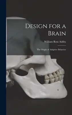 Design pentru un creier; originea comportamentului adaptiv - Design for a Brain; the Origin of Adaptive Behavior