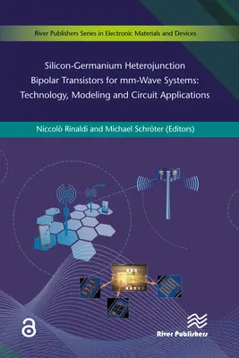 Tranzistoare bipolare cu heterojoncțiune siliciu-germaniu pentru sisteme MM-Wave Tehnologie, modelare și aplicații de circuit - Silicon-Germanium Heterojunction Bipolar Transistors for MM-Wave Systems Technology, Modeling and Circuit Applications