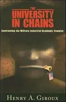 Universitatea în lanțuri: Confruntarea cu complexul militar-industrial-academic - University in Chains: Confronting the Military-Industrial-Academic Complex