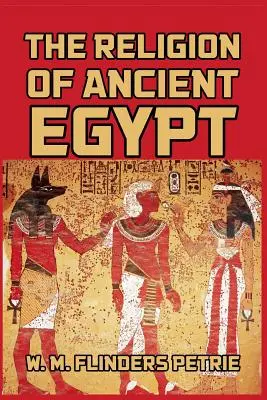 Religia Egiptului Antic - The Religion of Ancient Egypt