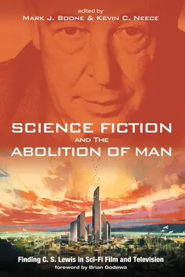 Science fiction și abolirea omului - Science Fiction and The Abolition of Man