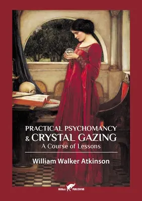Psihomanția practică și observarea cristalelor - Practical Psychomancy & Crystal Gazing