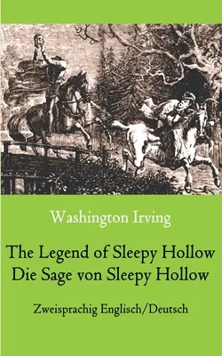 Legenda din Sleepy Hollow / Die Sage von Sleepy Hollow (Zweisprachig Englisch-Deutsch): Ediție bilingvă engleză-germană - The Legend of Sleepy Hollow / Die Sage von Sleepy Hollow (Zweisprachig Englisch-Deutsch): Bilingual English-German Edition