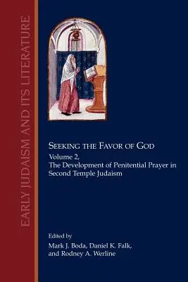 Căutând favoarea lui Dumnezeu: Volume 2: The Development of Penitential Prayer in Second Temple Judaism (Volumul 2: Dezvoltarea rugăciunii penitențiale în iudaismul celui de-al Doilea Templu) - Seeking the Favor of God: Volume 2: The Development of Penitential Prayer in Second Temple Judaism