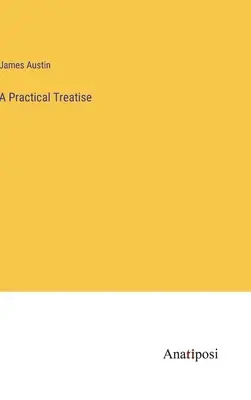 Un tratat practic - A Practical Treatise