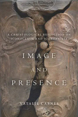 Imagine și prezență: O reflecție cristologică asupra iconoclasmului și iconofiliei - Image and Presence: A Christological Reflection on Iconoclasm and Iconophilia