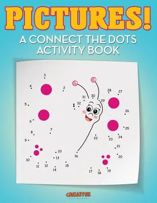 Imagini! O carte de activități Conectează punctele - Pictures! A Connect the Dots Activity Book
