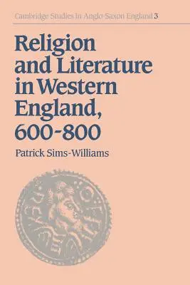 Religie și literatură în vestul Angliei, 600-800 - Religion and Literature in Western England, 600-800