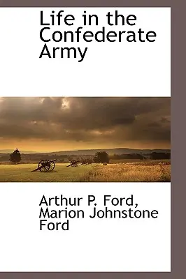 Viața în armata confederată - Life in the Confederate Army