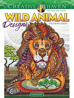 Carte de colorat Creative Haven Wild Animal Designs - Creative Haven Wild Animal Designs Coloring Book