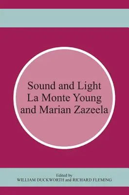 Sunet și lumină: La Monte Young și Marian Zazeela - Sound and Light: La Monte Young and Marian Zazeela