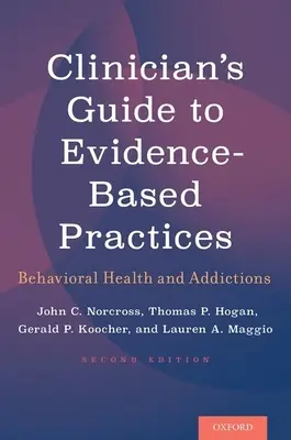 Ghidul clinicianului pentru practici bazate pe dovezi: Sănătate comportamentală și adicții - Clinician's Guide to Evidence-Based Practices: Behavioral Health and Addictions